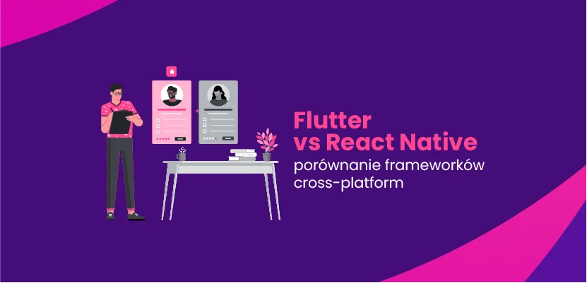 Flutter vs React Native - porównanie frameworków cross-platform