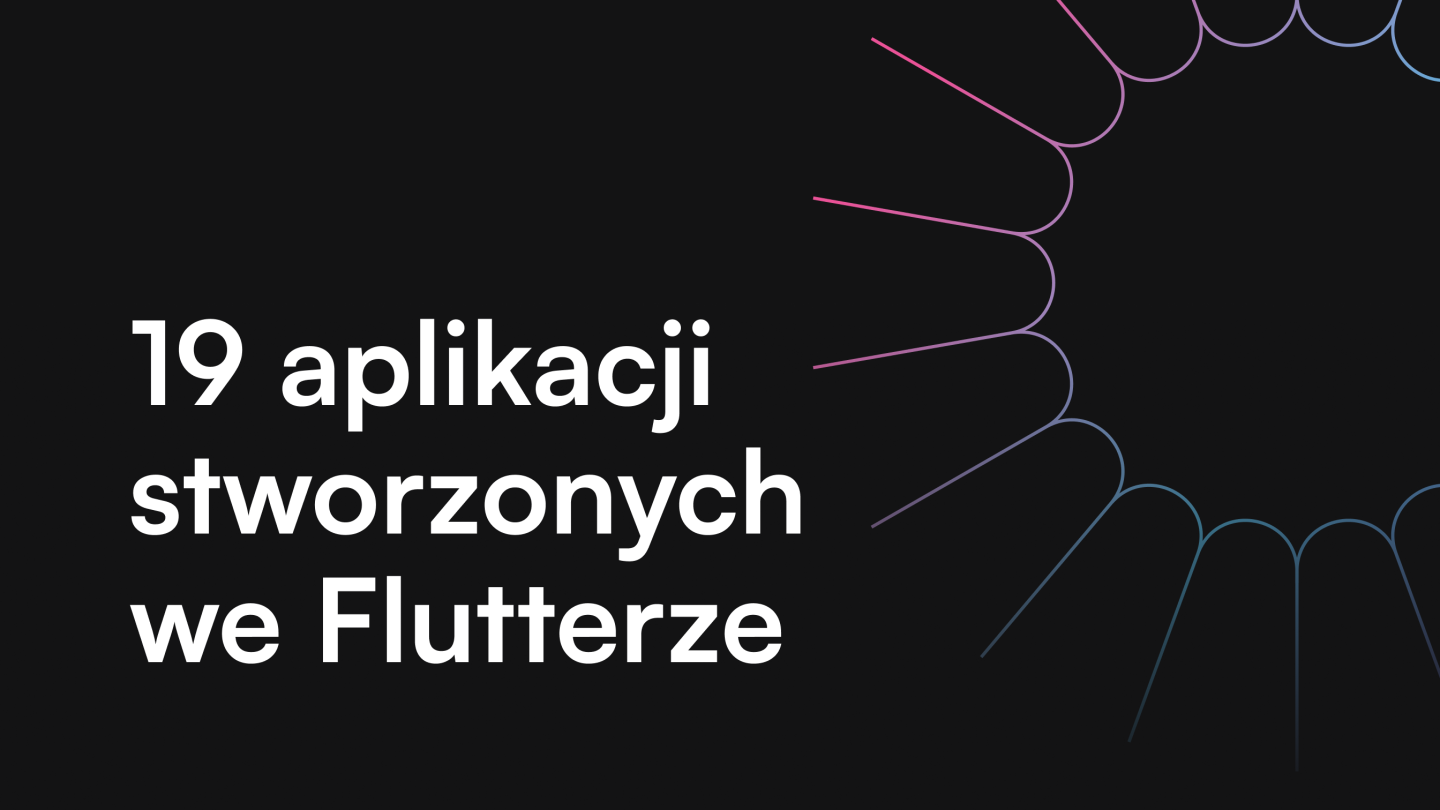 19 aplikacji stworzonych we Flutterze