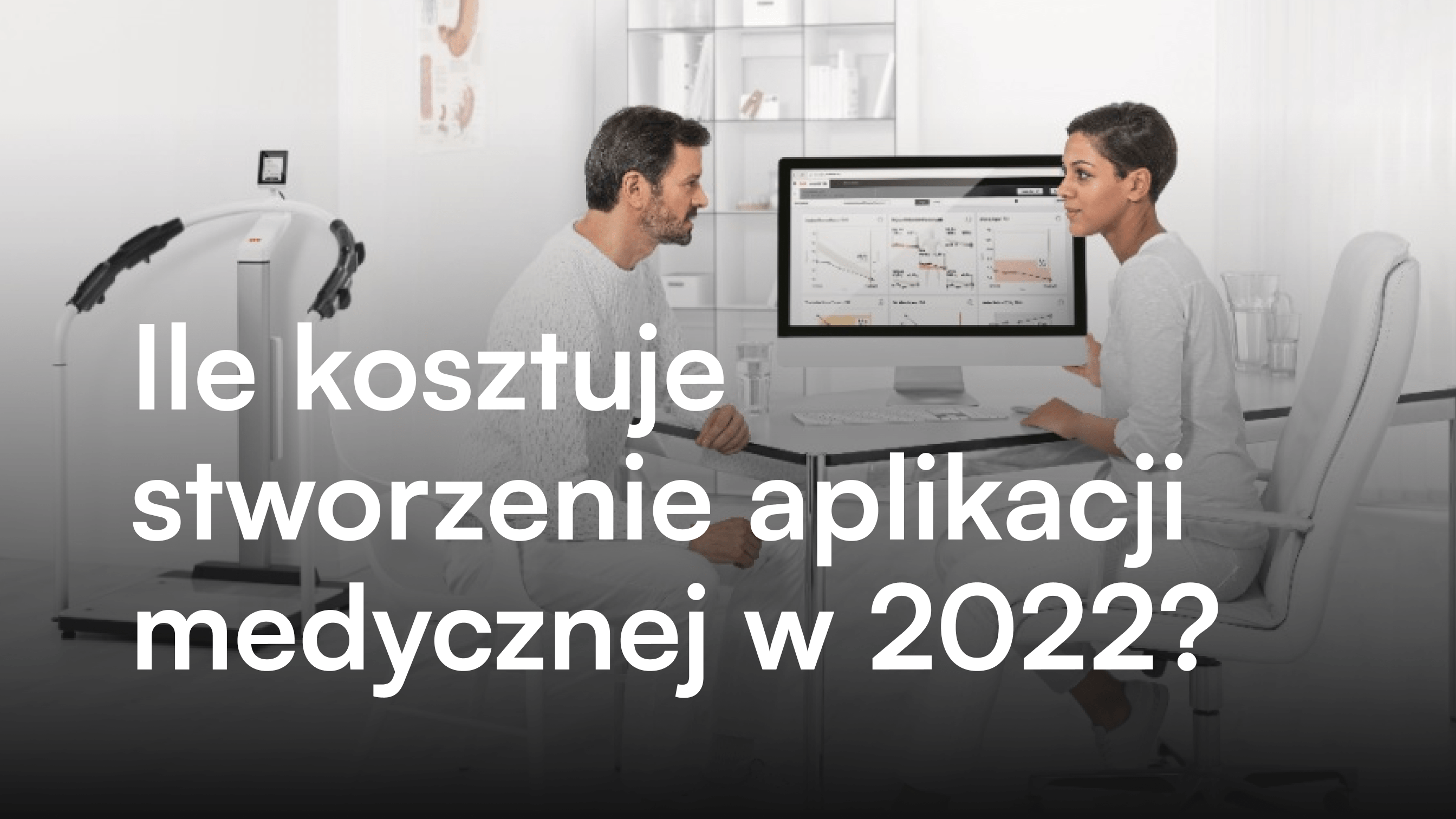 Ile kosztuje stworzenie aplikacji medycznej w 2022?