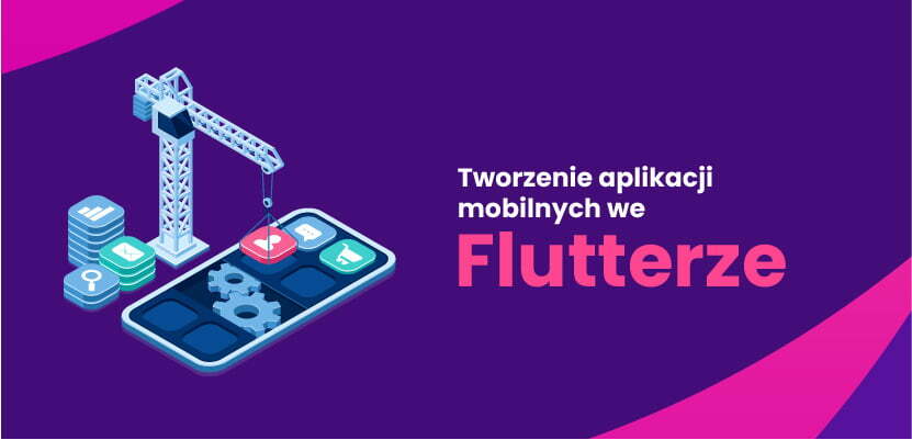 Tworzenie aplikacji mobilnych we Flutterze