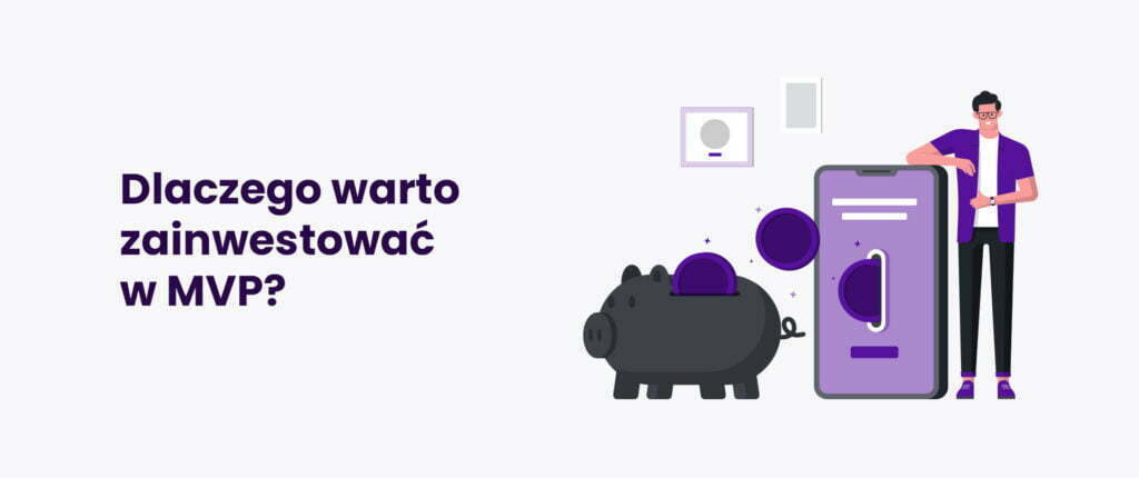 Dlaczego warto zainwestować w MVP?