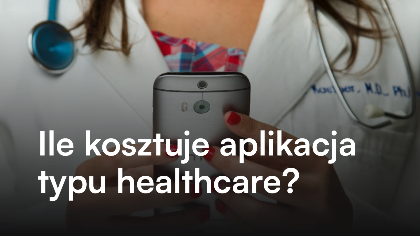 Ile kosztuje aplikacja typu healthcare?