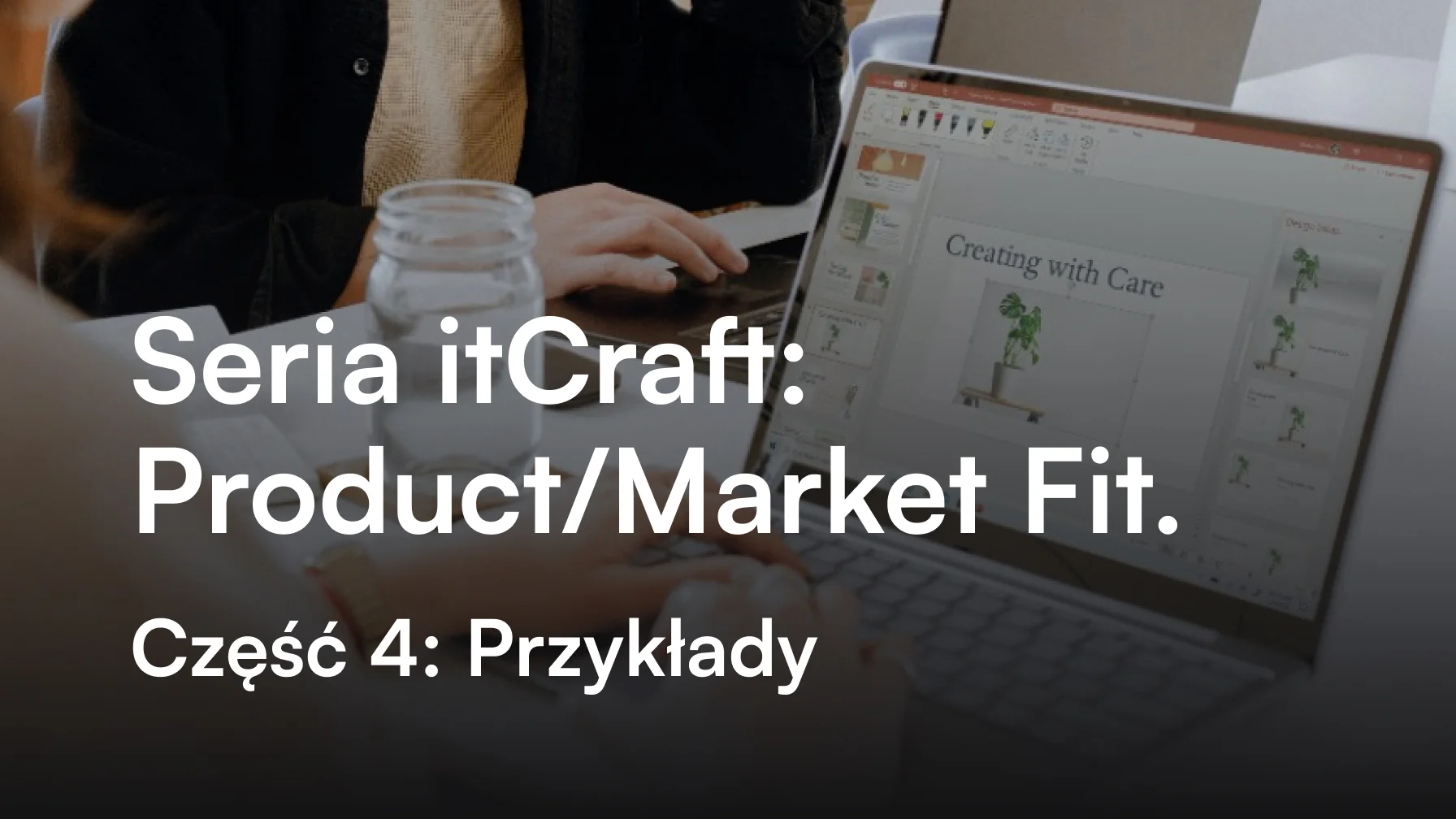 Seria itCraft: Product/Market Fit. Część 4: Przykłady