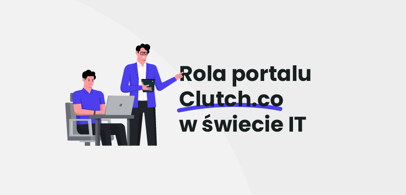 Rola portalu Clutch.co w świecie IT