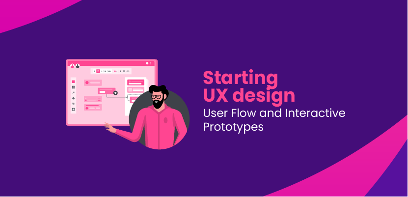 Starting UX design - User Flow and Interactive Prototypes