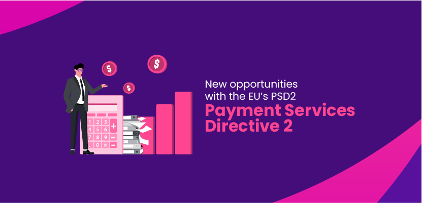 New opportunities with the EU’s PSD2 - Payment Services Directive 2