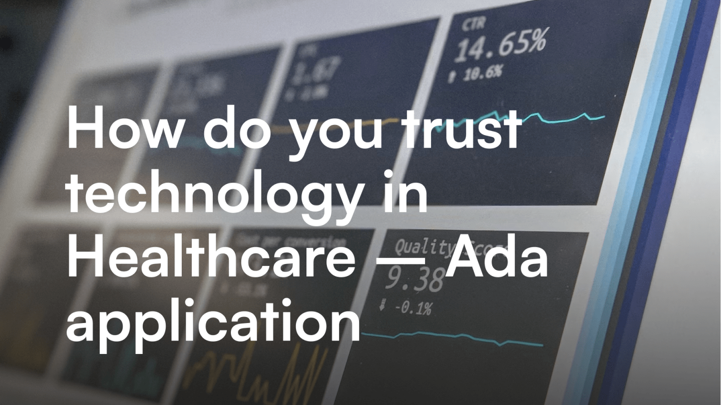 How do you trust technology in Healthcare - Ada application