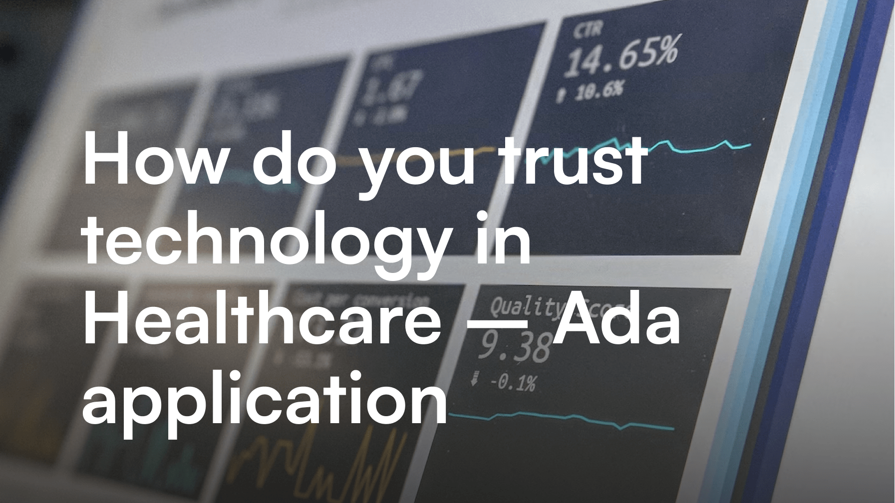 How do you trust technology in Healthcare - Ada application