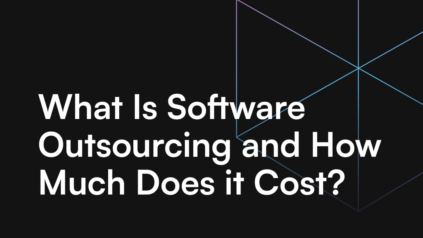 What Is Software Outsourcing and How Much Does it Cost?