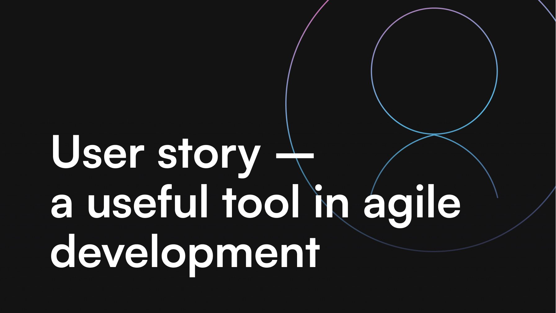 User story - a useful tool in agile development