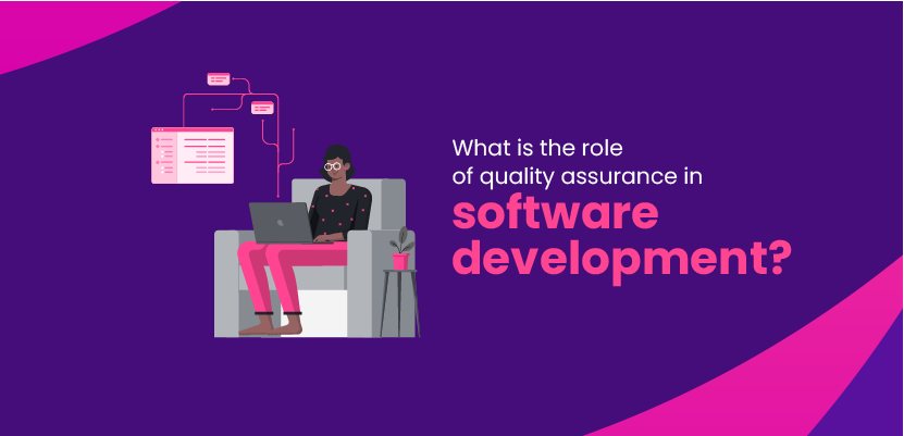 What is the role of quality assurance in software development?