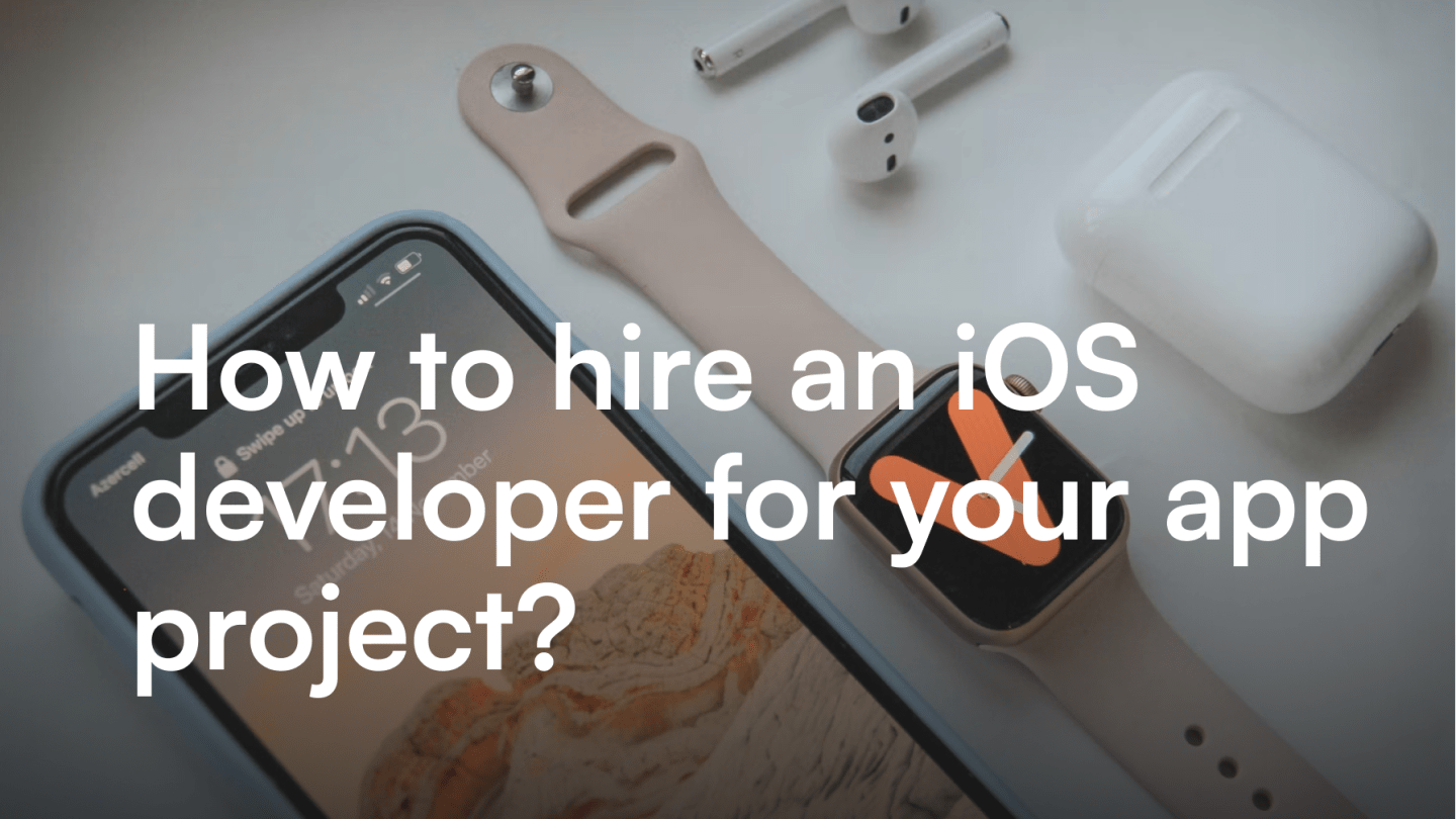 How to hire an iOS developer for your app project?