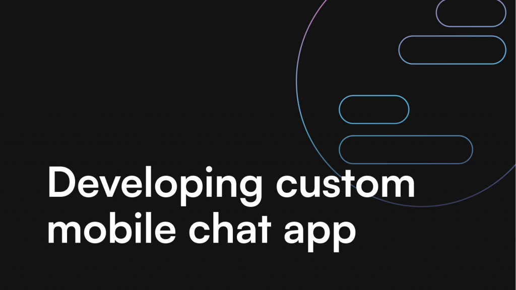 Custom Mobile Chat App Development - How to Create One | itCraft
