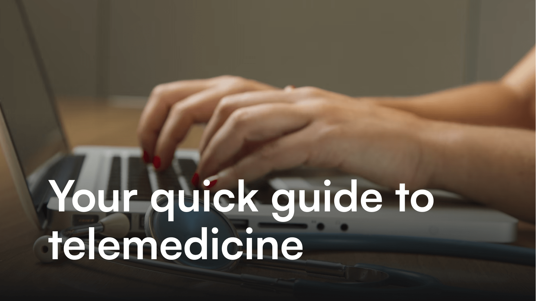 Guide to telemedicine