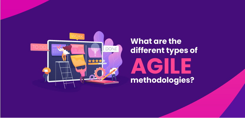 What are the different types of Agile methodologies?