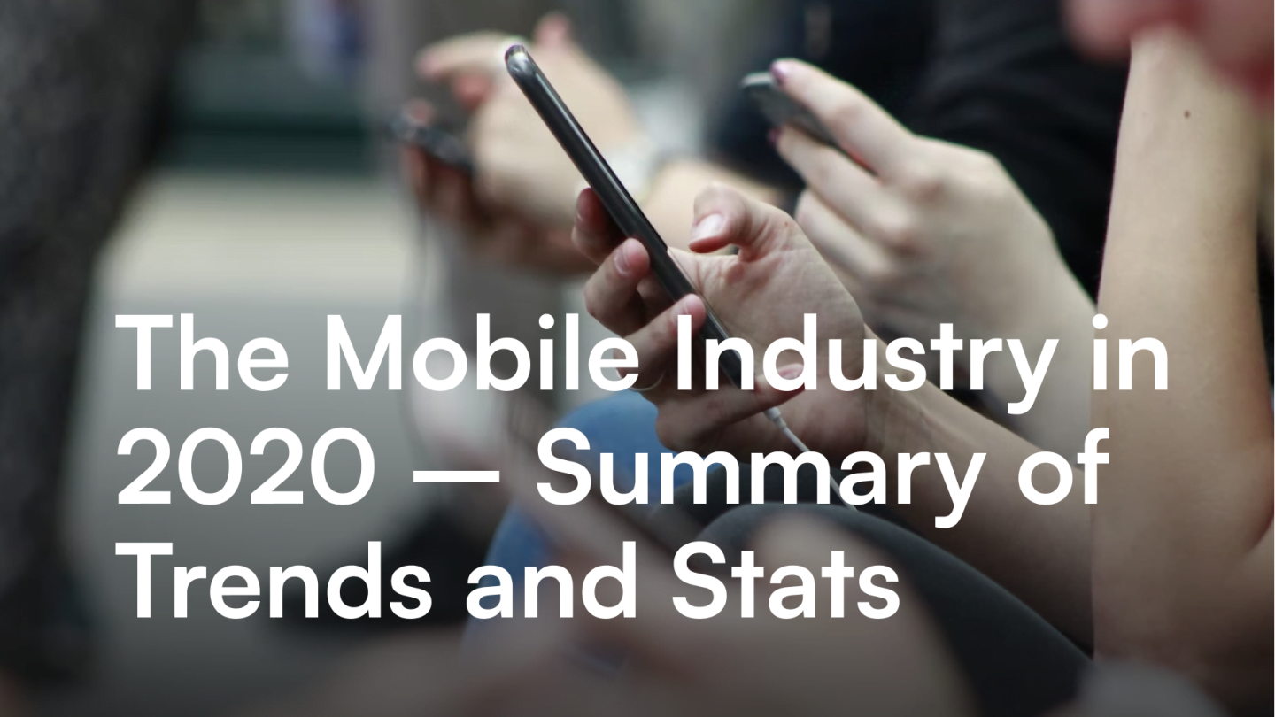 The Mobile Industry in 2020 - Summary of Trends and Stats