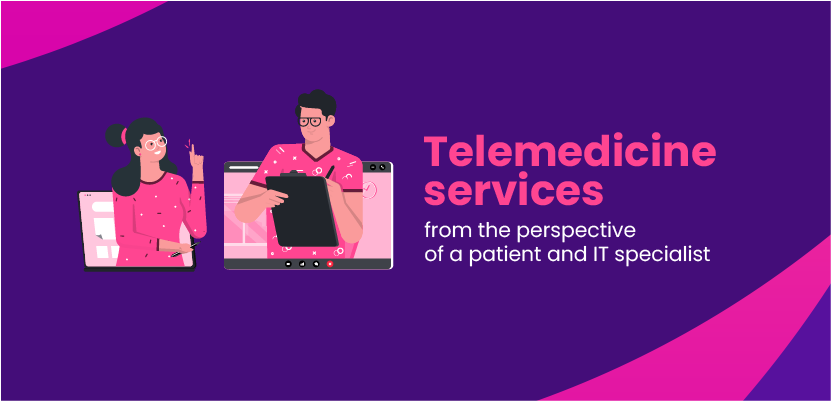 Telemedicine services from the perspective of a patient and IT specialist