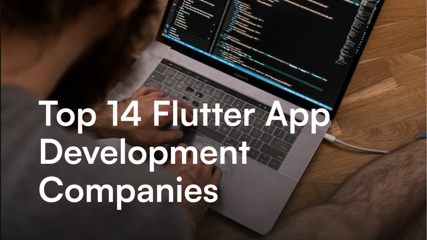 Top 14 Flutter App Development Companies