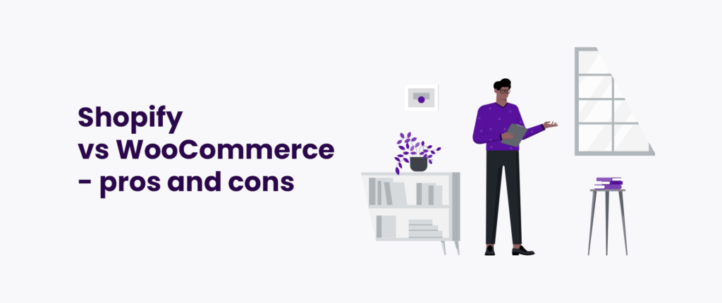 Shopify vs WooCommerce - pros and cons