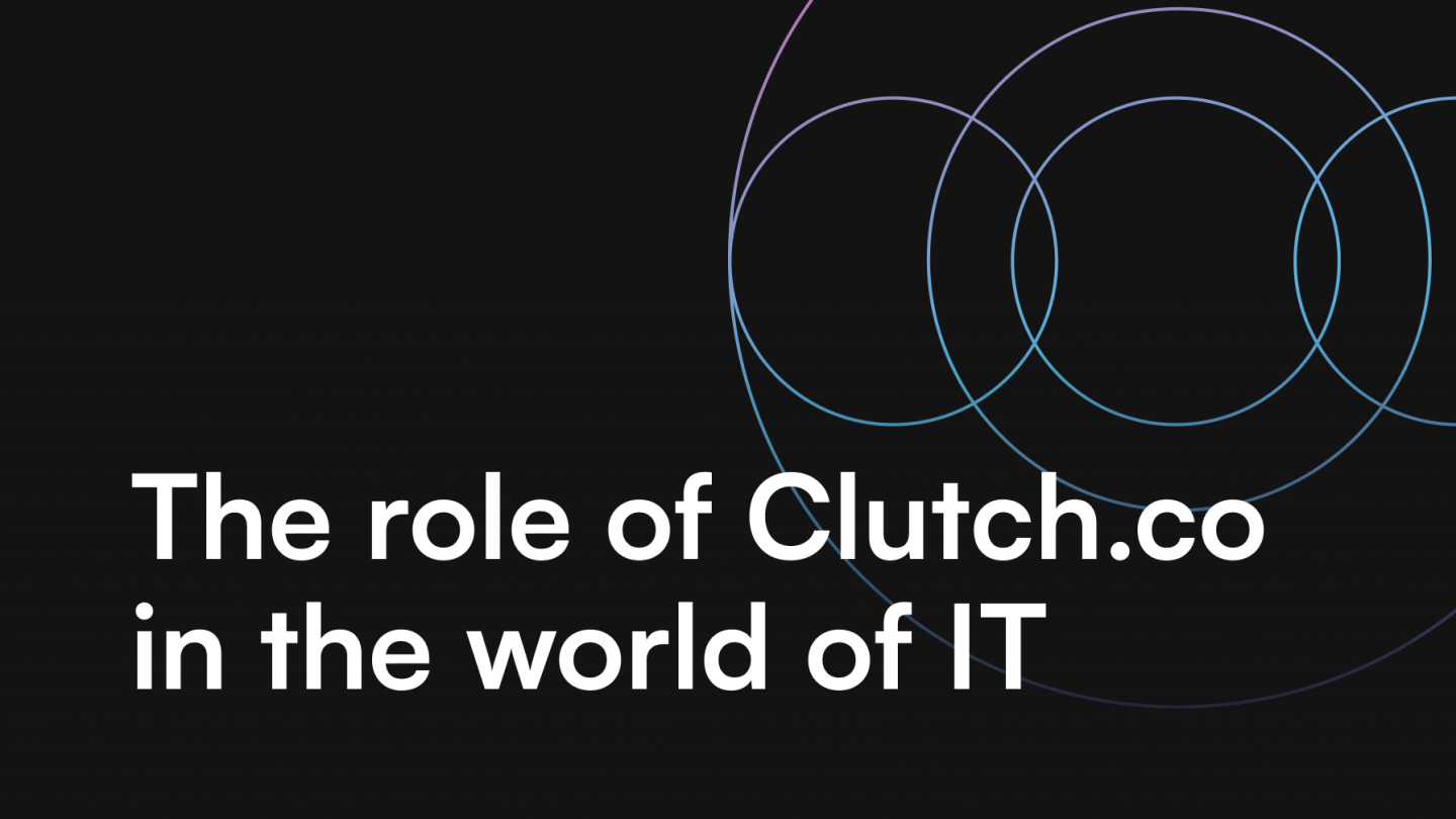 The role of Clutch.co in the world of IT