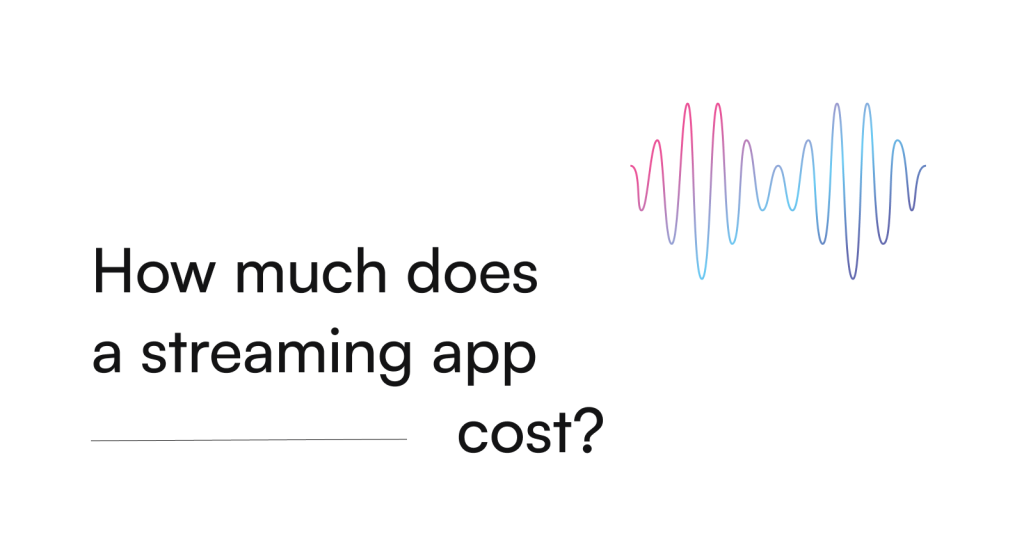 How much does a streaming app cost?