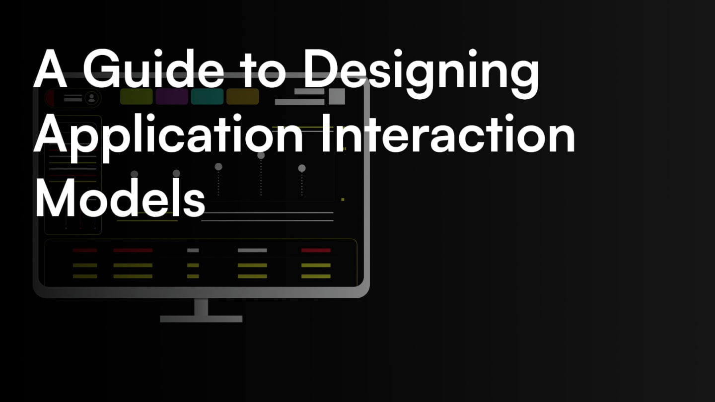 A Guide to Designing Application Interaction Models